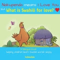 What Is Swahili for Love? - Paperback