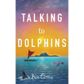 Talking to Dolphins - Hardcover