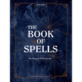 The Book of Spells: The Magick of Witchcraft [An Alchemy Spell Book for Witches] - Hardcover