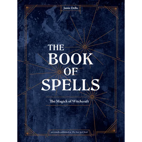 The Book of Spells: The Magick of Witchcraft [An Alchemy Spell Book for Witches] - Hardcover