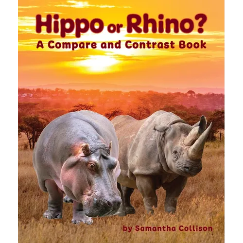 Hippo or Rhino? a Compare and Contrast Book - Paperback