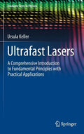 Ultrafast Lasers: A Comprehensive Introduction to Fundamental Principles with Practical Applications - Hardcover