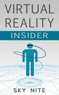 Virtual Reality Insider: Guidebook for the VR Industry - Paperback