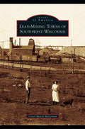 Lead-Mining Towns of Southwest Wisconsin - Hardcover