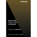 Revelation Comes from Elsewhere - Paperback