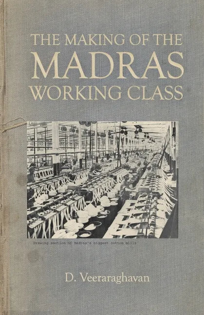 The Making of Madras Working Class - Paperback
