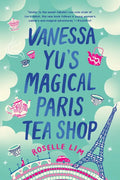 Vanessa Yu's Magical Paris Tea Shop - Paperback