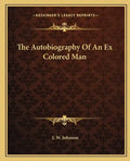 The Autobiography of an Ex Colored Man - Paperback