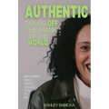Authentic: Taking Off the Mask of the World - Paperback