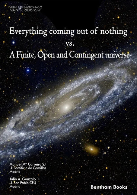 Everything Coming Out of Nothing vs. a Finite, Open and Contingent Universe - Paperback