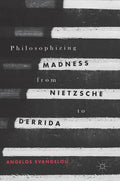 Philosophizing Madness from Nietzsche to Derrida - Hardcover