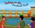 Fishing on the Football Field - Hardcover