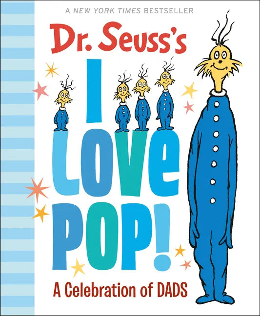 Dr. Seuss's I Love Pop!: A Celebration of Dads - Hardcover