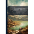 The Making of a Modern Museum - Paperback