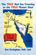 The True Red Sea Crossing to the True Mount Sinai - Paperback