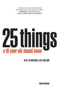 25 Things A 16 Year Old Should Know: Keys To Creating A Life You Love - Paperback