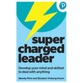 Supercharged Leader: Develop Your Mind and Skillset to Deal with Anything - Paperback