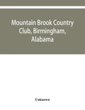 Mountain Brook Country Club, Birmingham, Alabama - Paperback