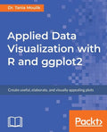 Applied Data Visualization with R and ggplot2 - Paperback