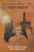 Because of Whose I Am: A Nazi's Daughter - Paperback