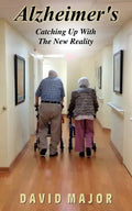 Alzheimer's: Catching Up With The New Reality - Paperback