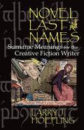 Novel Last Names: Surname Meanings for the Creative Fiction Writer - Paperback