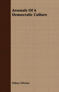 Arsenals Of A Democratic Culture - Paperback