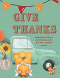 Give Thanks: Thanksgiving Coloring and Activity Book with Scripture Verses - Paperback