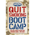 Quit Smoking Boot Camp: The Fast-Track to Quitting Smoking Again for Good - Paperback