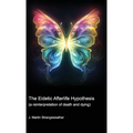 The Eidetic Afterlife Hypothesis (a reinterpretation of death and dying) - Paperback