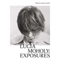 Lucia Moholy: Exposures - Hardcover