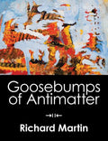 Goosebumps of Antimatter - Hardcover