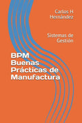 Bpm Buenas Prácticas de Manufactura: Sistemas de Gestión - Paperback
