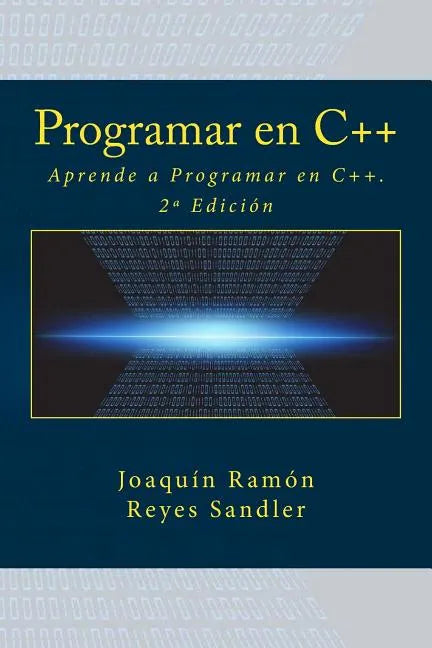 Programar en C++: Aprende a Programar en C++. 2a Edición - Paperback