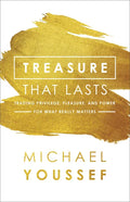 Treasure That Lasts: Trading Privilege, Pleasure, and Power for What Really Matters - Paperback