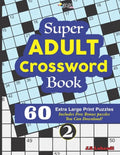 Super ADULT Crossword Book; 2 60 Extra Large Print Easy Puzzles - Paperback