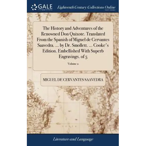 The History and Adventures of the Renowned Don Quixote. Translated From the Spanish of Miguel de Cervantes Saavedra. ... by Dr. Smollett. ... Cooke's - Hardcover