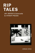 Rip Tales: Jay Defeo's Estocada and Other Pieces - Paperback