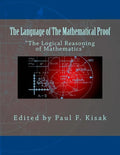 The Language of The Mathematical Proof: "The Logical Reasoning of Mathematics" - Paperback
