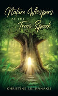 Nature Whispers as the Trees Speak - Hardcover