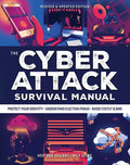 Cyber Attack Survival Manual: From Identity Theft to the Digital Apocalypse: And Everything in Between 2020 Paperback Identify Theft Bitcoin Deep Web - Paperback