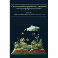Centres and Peripheries in Literatures: Interrogating Hegemonic Canonism - Paperback