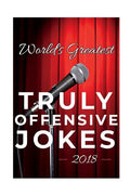 World's Greatest Truly Offensive Jokes 2018 - Paperback