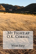 My Fight at O.K. Corral - Paperback