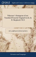 Polyænus's Stratagems of war; Translated From the Original Greek, by R. Shepherd, F.R.S - Hardcover