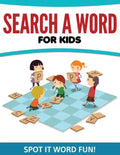 Search A Word For Kids: Spot It Word Fun! - Paperback