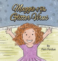 Maggie & The Glitter Virus - Hardcover