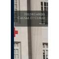 Hildegardis Causae et Curae - Hardcover