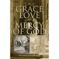 The Grace, Love and Mercy of God - Paperback