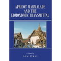 Apricot Marmalade and the Edmondson Transmittal - Hardcover